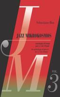 Jazz Mikrokosmos Vol. 3: An anthology of pieces for 2, 3 & 4 flutes - Antologia di brani per 2, 3 e 4 flauti(3 Jazz Mikrokosmos)