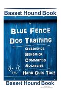 Basset Hound Book By Blue Fence Dog Training Obedience Behavior Commands Socialize Hand Cues Too! Basset Hound Book