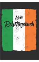 Mein Reisetagebuch: Liniertes Notizbuch Mit 120 Seiten Für Alle Notizen, Termine, Skizzen, Einträge, Erlebnisse, Bekanntschaften Auf Deiner Reise in Irland Zum Selbersc