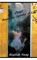 Dance Across the Tapestry of Life