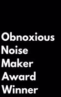Obnoxious Noise Maker Award Winner: 110-Page Blank Lined Journal Funny Office Award Great for Coworker, Boss, Manager, Employee Gag Gift Idea