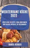 Mediterrane Küche 2022