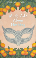 Much Ado About Nothing: (Wordsworth Classics)