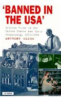 Banned in the U.S.A.: British Films in the United States and Their Censorship, 1933-1960(Cinema and Society)