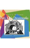 First Words: Patti Kay's DreamWorks