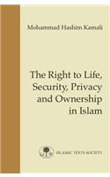 The Right to Life, Security, Privacy and Ownership in Islam