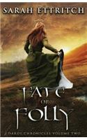 Fate or Folly