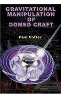 Gravitational Manipulation of Domed Craft