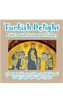 Turkish Delight--A Kid's Guide To Istanbul, Turkey