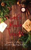 Let's Make Tracks: A Christmas Story (a Max and Charles Nature Adventure)(3 Max and Charles Nature Adventure)