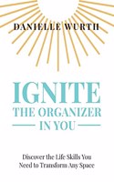 Ignite the Organizer in You