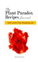 The Plant Paradox Recipe Journal: Discover Easy Weight Loss with the Ultimate Lectin Free Shopping List