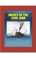 Navies in the Civil War: Covering Union and Confederate Battles, Confederate Ships Afloat, Naval Chronology, Biographies, USS Monitor, Battle for Hampton Roads, Ordnance Tes