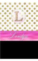 Londyn: Personalized Lined Journal Diary Notebook 150 Pages, 6 X 9 (15.24 X 22.86 CM), Durable Soft Cover