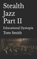 Stealth Jazz Part II: Educational Dystopia