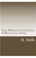 Wheels of Chance A Bicycling Idyll