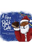 A Piece of Black Cake for Santa