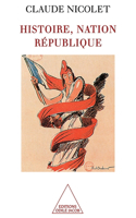 History, The Nation, The Republic / Histoire, nation, République