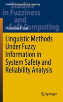 Linguistic Methods Under Fuzzy Information in System Safety and Reliability Analysis