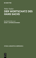 Wortschatz des Hans Sachs, Band 1, Untersuchungen
