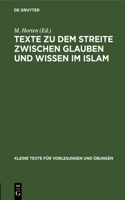 Texte Zu Dem Streite Zwischen Glauben Und Wissen Im Islam: Die Lehre Vom Propheten Und Der Offenbarung Bei Den Islamischen Philosophen Farabi, Avicenna Und Averraes(119 Kleine Texte Für Vorlesungen Und Übungen)