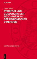 Struktur Und Gliederung Der Pedosphäre in Der Regionischen Dimension