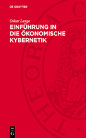 Einführung in Die Ökonomische Kybernetik
