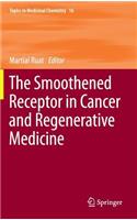 Smoothened Receptor in Cancer and Regenerative Medicine
