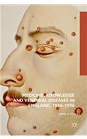 Medicine, Knowledge and Venereal Diseases in England, 1886-1916