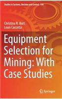 Equipment Selection for Mining: With Case Studies