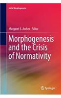 Morphogenesis and the Crisis of Normativity