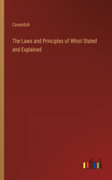 Laws and Principles of Whist Stated and Explained