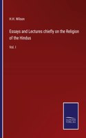 Essays and Lectures chiefly on the Religion of the Hindus: Vol. I