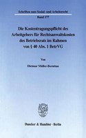 Die Kostentragungspflicht Des Arbeitgebers Fur Rechtsanwaltskosten Des Betriebsrats Im Rahmen Von 40 Abs. 1 Betrvg