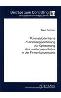 Potenzialorientierte Kundensegmentierung Zur Optimierung Des Leistungsportfolios in Der Firmenkundenbank