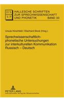 Sprechwissenschaftlich-Phonetische Untersuchungen Zur Interkulturellen Kommunikation Russisch - Deutsch
