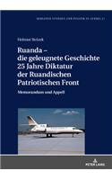 Ruanda - Die Geleugnete Geschichte. 25 Jahre Diktatur Der Ruandischen Patriotischen Front
