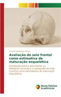 Avaliação do seio frontal como estimativa de maturação esquelética: (Portuguese)
