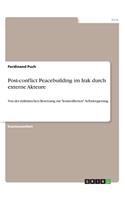 Post-conflict Peacebuilding im Irak durch externe Akteure