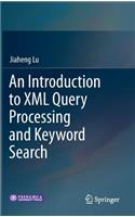 Introduction to XML Query Processing and Keyword Search