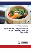 Agricultural Cooperative in Rural Development in Romania