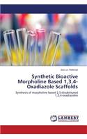Synthetic Bioactive Morpholine Based 1,3,4-Oxadiazole Scaffolds