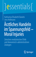 Ärztliches Handeln Im Spannungsfeld - Moral Injuries