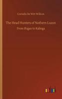 Head Hunters of Nothern Luzon