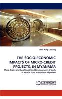 Socio-Economic Impacts of Micro-Credit Projects, in Myanmar