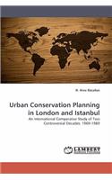 Urban Conservation Planning in London and Istanbul