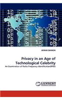 Privacy in an Age of Technological Celebrity