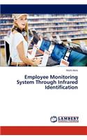 Employee Monitoring System Through Infrared Identification