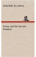 Fanny and the Servant Problem: (English)