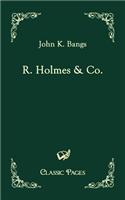 R. Holmes & Co.